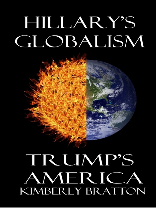 Title details for Hillary's Globalism Trump's America by Kimberly Bratton - Available